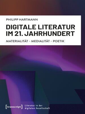 cover image of Digitale Literatur im 21. Jahrhundert